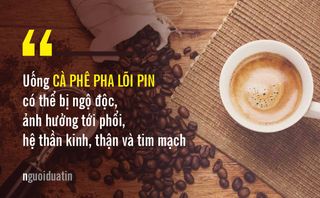 Uống cà phê nhuộm lõi pin có hại như thế nào? Uống cà phê nhuộm lõi pin có hại như thế nào?