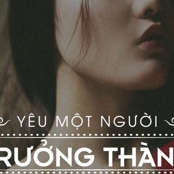 Làm thế nào để có một tình yêu trưởng thành?
