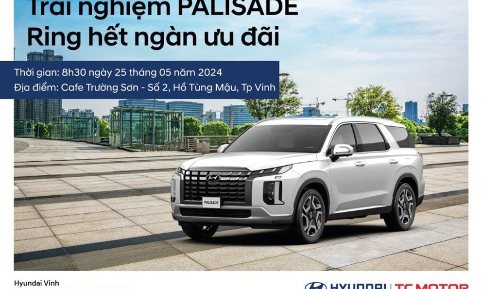 'Trải nghiệm Palisade, rinh ngàn ưu đãi' cùng Hyundai Vinh