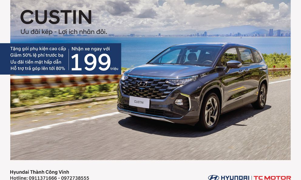 Hyundai Vinh ra mắt chương trình khuyến mãi đặc biệt cho Hyundai Custin trong tháng 7