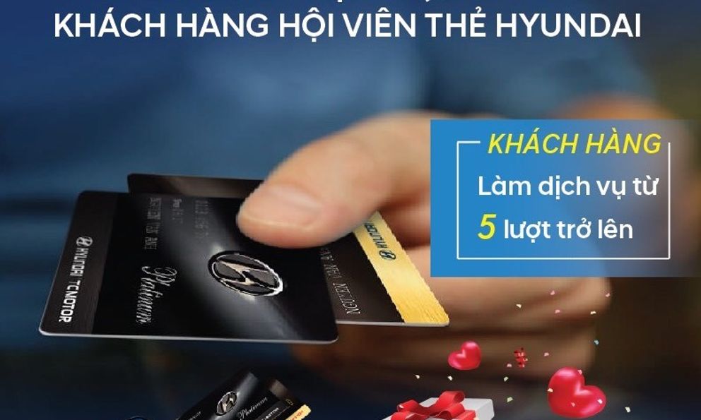 Chương trình tri ân khách hàng thân thiết - Hyundai Membership