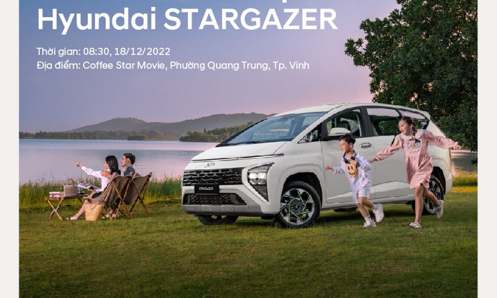 'Lái thử và cảm nhận Hyundai Stargazer' cùng Hyundai Vinh