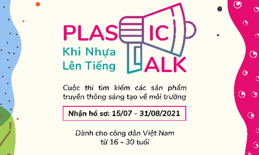 Cuộc thi Plastic Talk cho giới trẻ - Tổng giá trị giải thưởng 42 triệu